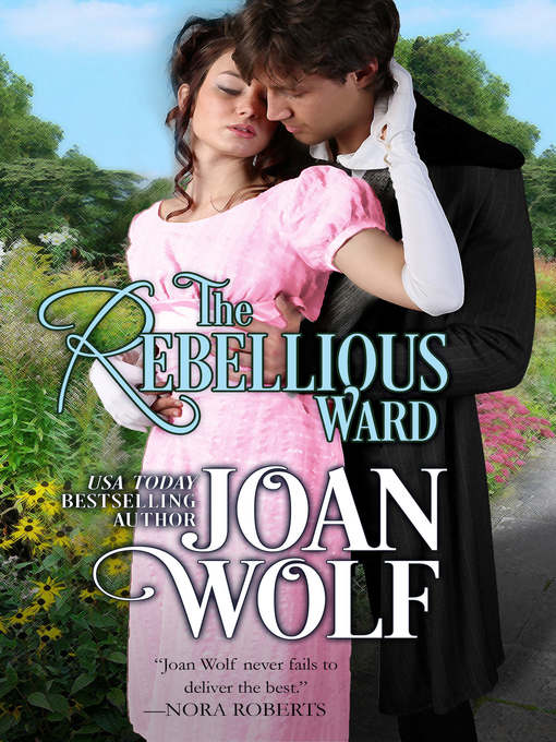 Title details for The Rebellious Ward by Joan Wolf - Available